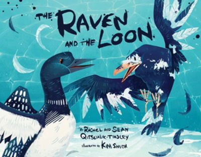 Raven and the Loon - Rachel Qitsualik-Tinsley - Książki - Inhabit Education - 9781772661200 - 23 marca 2017