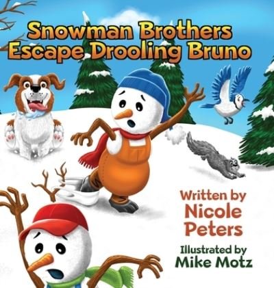 Cover for Nicole Peters · Snowman Brothers Escape Drooling Bruno (Hardcover Book) (2021)