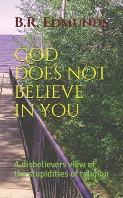 Cover for B R Edmunds · God does not believe in you (Paperback Book) (2021)