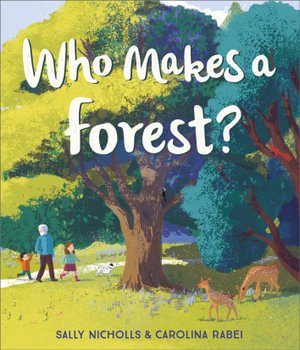 Cover for Sally Nicholls · Who Makes a Forest? (Paperback Book) (2021)