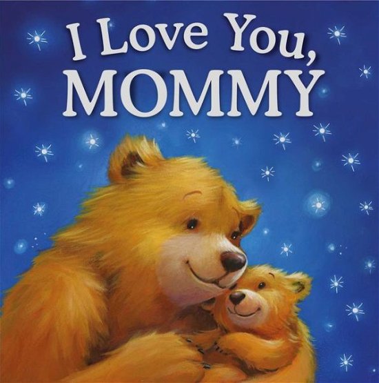 Cover for IglooBooks · I Love You, Mommy (Buch) (2016)