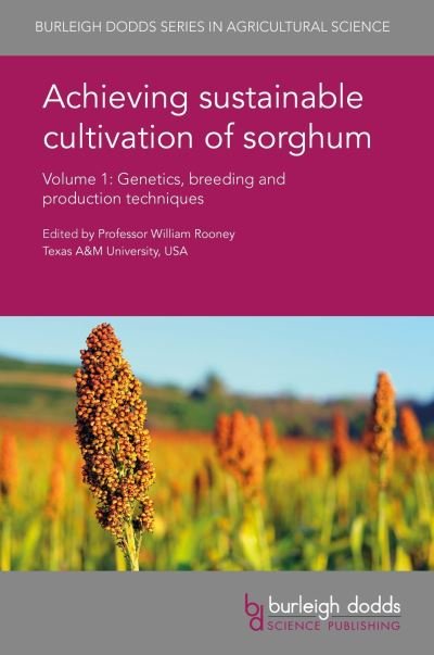 Cover for Achieving Sustainable Cultivation of Sorghum Volume 1: Genetics, Breeding and Production Techniques - Burleigh Dodds Series in Agricultural Science (Innbunden bok) (2018)