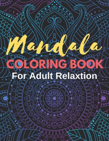 Cover for Kevin Peterson · Mandala Coloring Books for Adult Relaxation Therapy (Paperback Book) (2019)