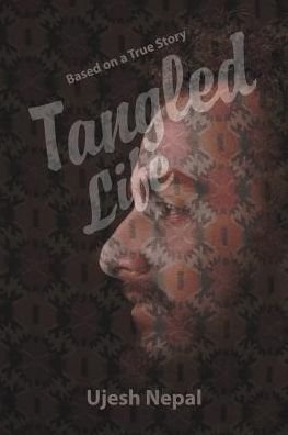 Cover for Ujesh Nepal · Tangled Life (Taschenbuch) (2019)