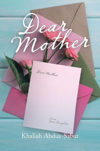 Cover for Khaliah Abdus-Sabur · Dear Mother (Book) (2020)