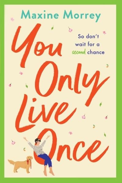 You Only Live Once: The BRAND NEW laugh-out-loud, feel-good romantic comedy from Maxine Morrey for 2022 - Maxine Morrey - Books - Boldwood Books Ltd - 9781801626200 - June 14, 2022