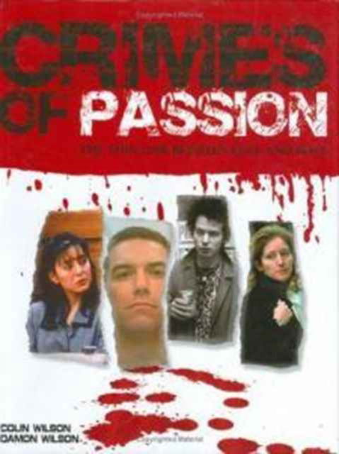 Crimes of Passion - Colin Wilson - Książki - Welbeck Publishing Group - 9781844423200 - 1 sierpnia 2006