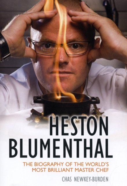 Cover for Chas Newkey-Burden · Heston Blumenthal: The Biography of the World's Most Brilliant Master Chef (Innbunden bok) (2009)