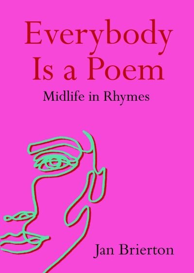 Cover for Jan Brierton · Everybody Is a Poem: Midlife in Rhymes (Pocketbok) (2024)