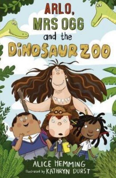Cover for Alice Hemming · Arlo, Mrs Ogg and the Dinosaur Zoo - Class X (Paperback Book) (2018)