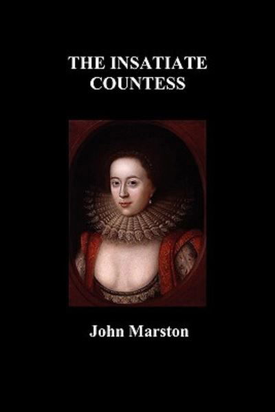 Cover for John Marston · The Insatiate Countesse (Pocketbok) (2009)