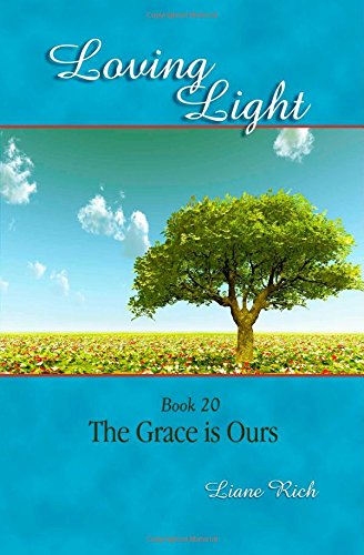 Cover for Liane Rich · Loving Light Book 20, the Grace is Ours (Paperback Book) (2012)