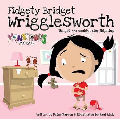 Cover for Peter Barron · Fidgety Bridget Wrigglesworth: The Girl Who Wouldn't Stop Fidgeting (Paperback Book) (2014)