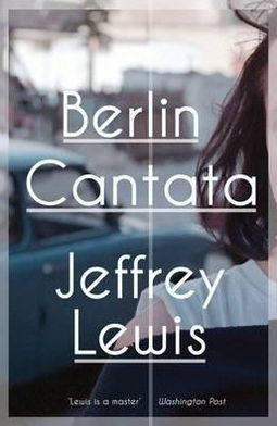 Cover for Jeffrey Lewis · Berlin Cantata (Hardcover Book) (2012)