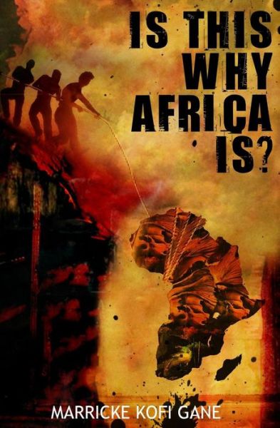 Cover for Marricke Kofi Gane · Is This Why Africa Is? (Paperback Book) (2014)