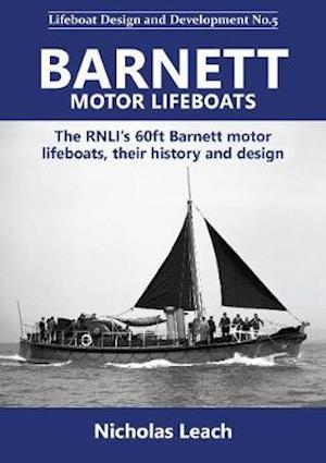 Cover for Nicholas Leach · Barnett motor lifeboats: The RNLI's 60ft Barnett motor  lifeboats, their history and design - Lifeboat Design and Development (Taschenbuch) (2021)