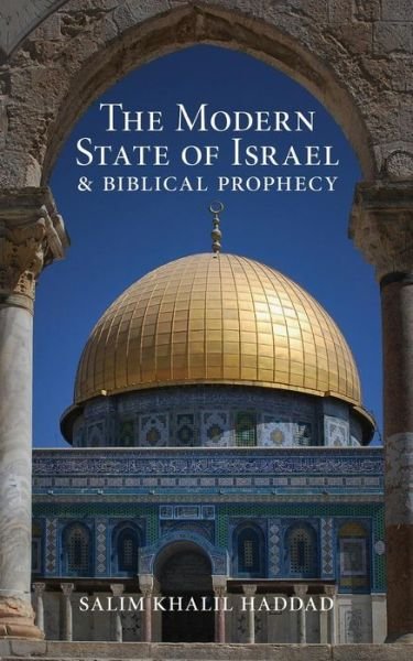 The Modern State of Israel and Biblical Prophecy - S K Haddad - Books - Clink Street Publishing - 9781910782200 - November 17, 2015