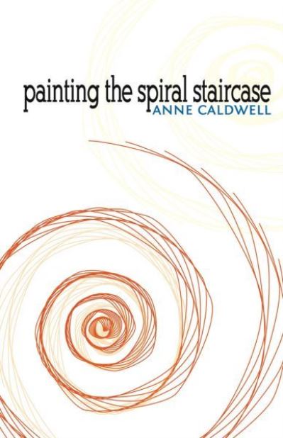 Cover for Anne Caldwell · Painting the Spiral Staircase (Paperback Book) (2016)