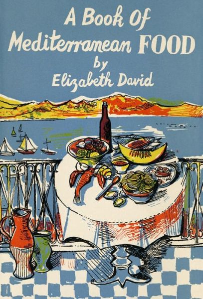 Cover for Elizabeth David · A Book of Mediterranean Food (Gebundenes Buch) (2024)