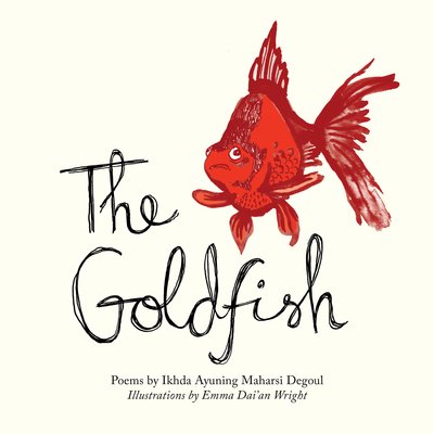 Cover for Ikhda Ayuning Maharsi Degoul · The Goldfish (Pocketbok) (2019)
