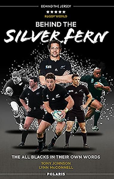 Cover for Tony Johnson · Behind the Silver Fern: The All Blacks in their Own Words (Pocketbok) [New edition] (2020)
