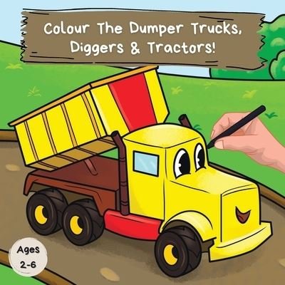Cover for Ncbusa Publications · Colour the Dumper Trucks, Diggers &amp; Tractors (Pocketbok) (2021)