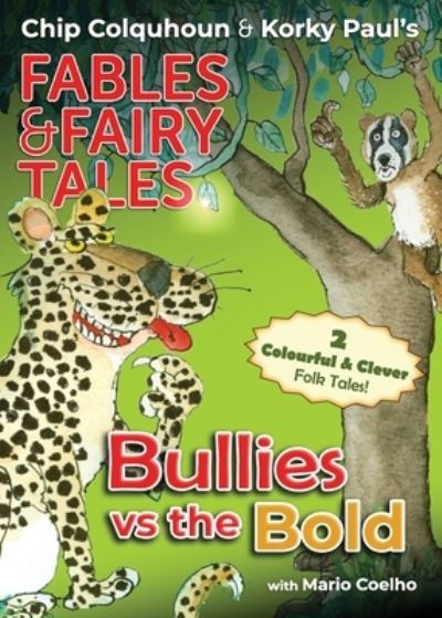 Bullies vs the Bold - Chip Colquhoun & Korky Paul's Fables & Fairy Tales - Chip Colquhoun - Books - Immersive Dome Experiences Ltd - 9781915703200 - August 2, 2023