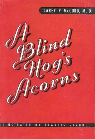 Cover for Carey P. Mccord · A Blind Hog's Acorns (Paperback Book) (2001)