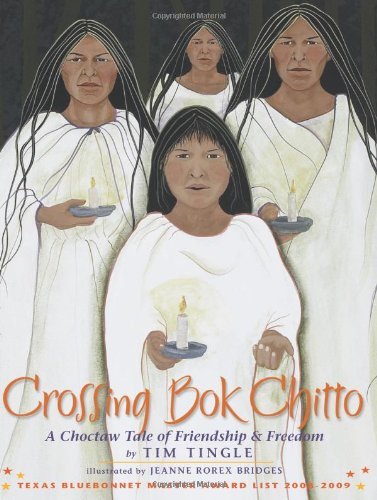 Crossing Bok Chitto: A Choctaw Tale of Friendship & Freedom - Tim Tingle - Books - Cinco Puntos Press,U.S. - 9781933693200 - April 17, 2008