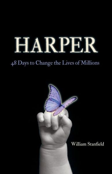 Harper: 48 Days to Change the Lives of Millions - William Stanfield - Książki - Belle Isle Books - 9781939930200 - 26 marca 2014