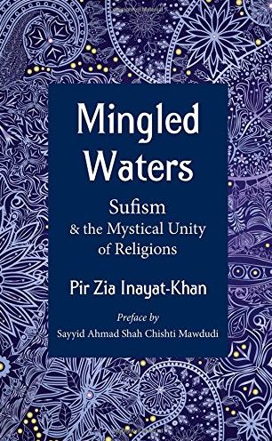 Cover for Pir Zia Inayat Khan · Mingled Waters: Sufism and the Mystical Unity of Religions (Paperback Book) (2017)