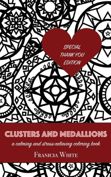 Cover for Franicia White · Clusters and Medallions : A Calming and Stress-Relieving Coloring Book (Paperback Book) (2016)