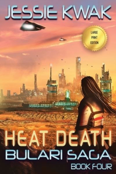 Cover for Jessie Kwak · Heat Death: The Bulari Saga (Large Print Edition) - The Bulari Saga (Pocketbok) [Large type / large print edition] (2020)