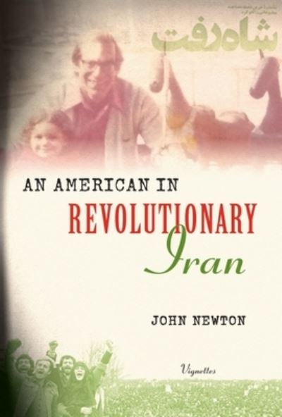 Cover for John Newton · American in Revolutionary Iran (Book) (2022)