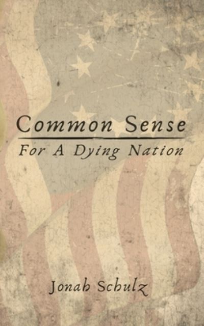 Cover for Jonah Schulz · Common Sense for a Dying Nation (Book) (2023)