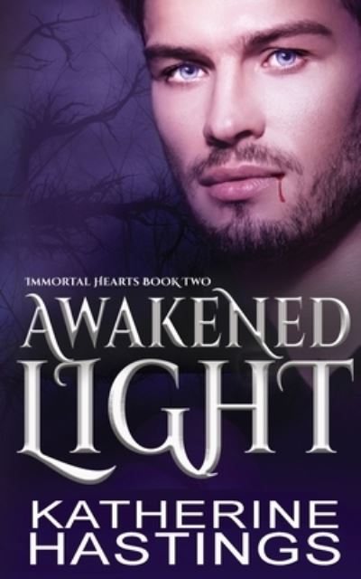 Cover for Katherine Hastings · Awakened Light (Pocketbok) (2020)