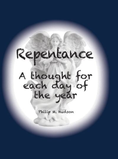 Cover for Philip M Hudson · Repentence (Hardcover bog) (2019)