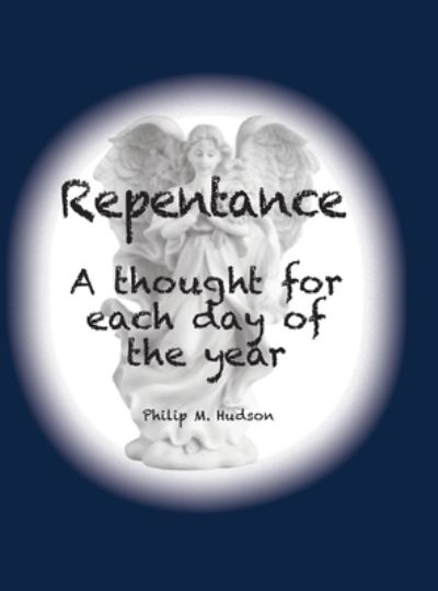 Cover for Philip M Hudson · Repentence (Hardcover Book) (2019)