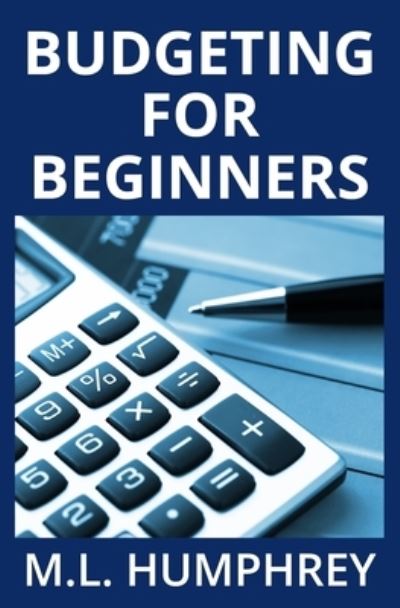 Cover for M L Humphrey · Budgeting for Beginners (Paperback Book) (2019)