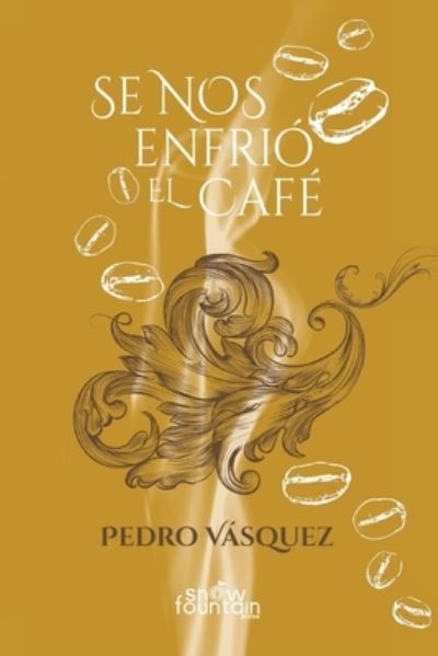 Cover for Pedro Vasquez · Se nos enfrio el cafe (Paperback Book) (2020)