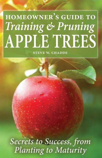 Cover for Steve W Chadde · Homeowner's Guide to Training and Pruning Apple Trees (Paperback Book) (2020)