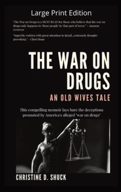 Cover for Christine D Shuck · The War on Drugs An Old Wives Tale (Gebundenes Buch) (2022)