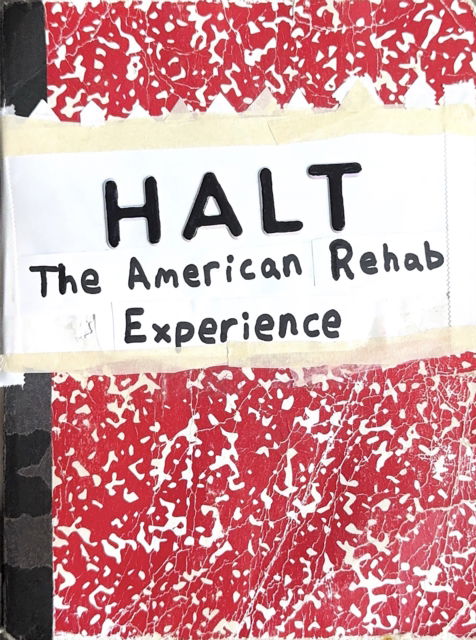 Cover for Graham Reid-Van Every · HALT: The American Rehab Experience (Paperback Book) (2025)