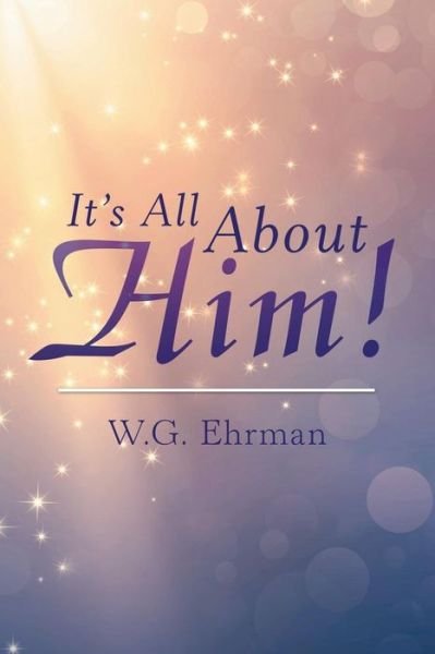 Cover for W G Ehrman · It'S All About Him! (Paperback Bog) (2018)