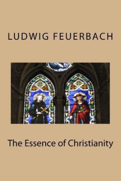 Cover for Ludwig Feuerbach · The Essence of Christianity (Paperback Book) (2017)