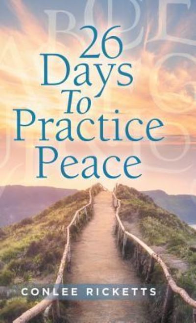 Cover for Conlee Ricketts · 26 Days to Practice Peace (Hardcover Book) (2019)