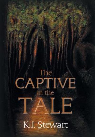 Cover for K J Stewart · The Captive in the Tale (Hardcover Book) (2019)