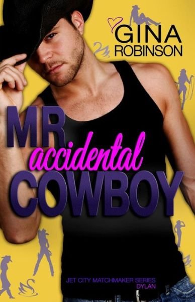 Cover for Gina Robinson · Mr. Accidental Cowboy (Paperback Book) (2018)