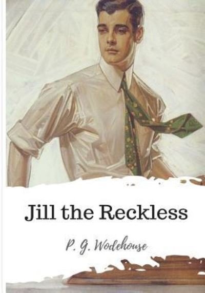 Cover for P G Wodehouse · Jill the Reckless (Paperback Book) (2018)