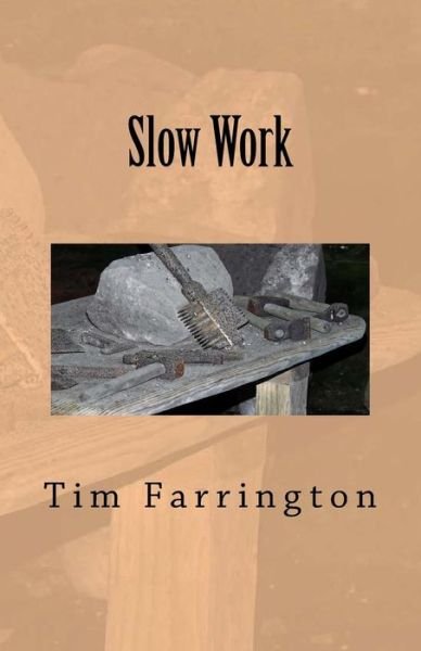 Cover for Tim Farrington · Slow Work (Pocketbok) (2018)